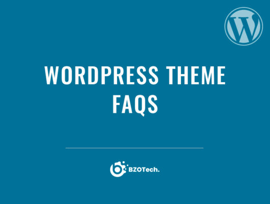 [BZOTech] WordPressTheme FAQs