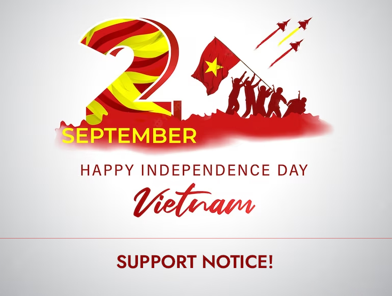 Vietnam National Day Support Notice!