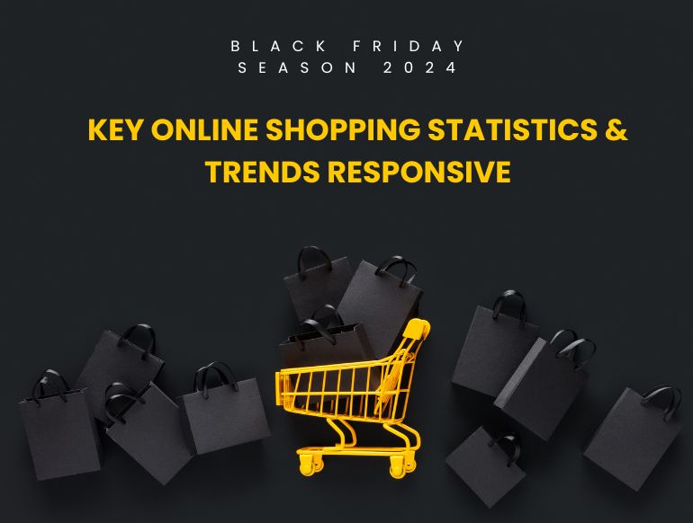 Black Friday season 2024: Key Online Shopping Statistics & Trends Responsive